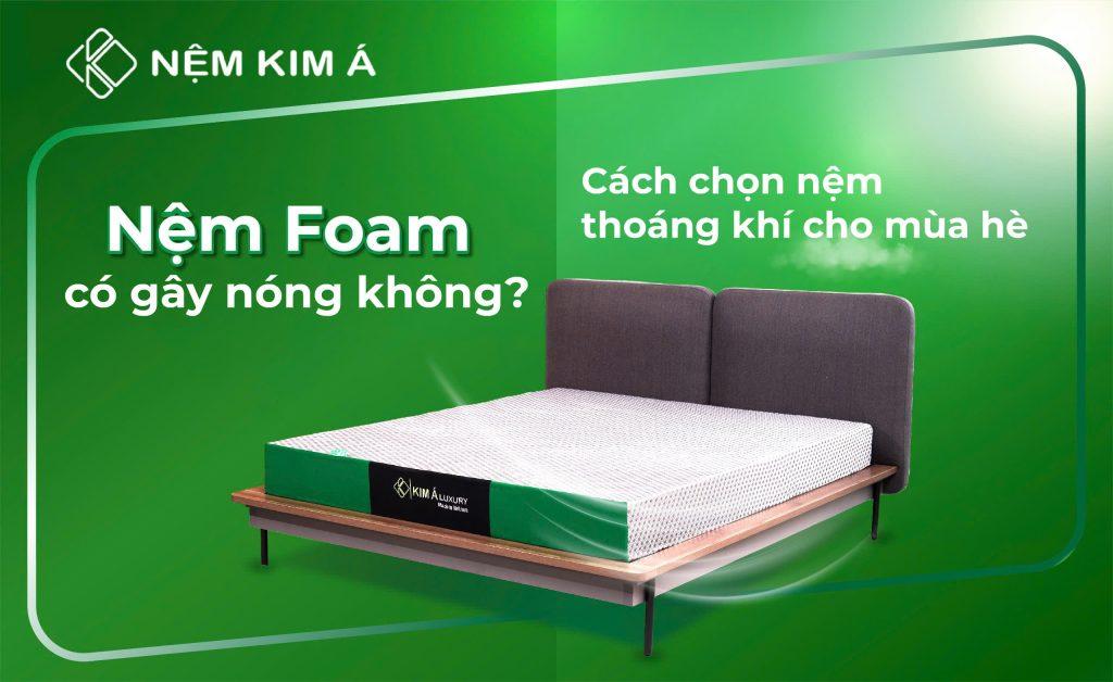 Nệm Foam có gây nóng hay không? - Nệm Kim Á